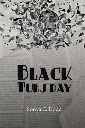 Black Tuesday de Sonya C. Dodd