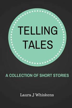 Telling Tales de Whiskens, Laura J.