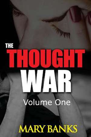 The Thought War de Dr Mary Banks