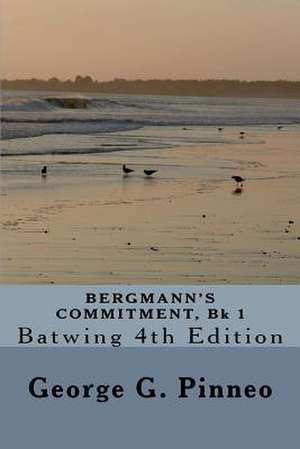 Bergmann's Commitment, Bk 1 de George G. Pinneo