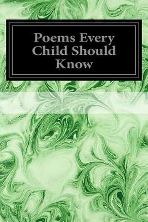 Poems Every Child Should Know de Various