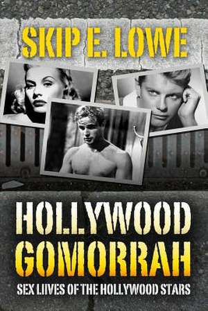 Hollywood Gomorrah de Skip E. Lowe