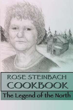 Rose Steinbach Cookbook de Rose Steinbach