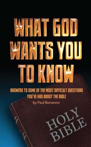 What God Wants You to Know de MR Paul Bonanno