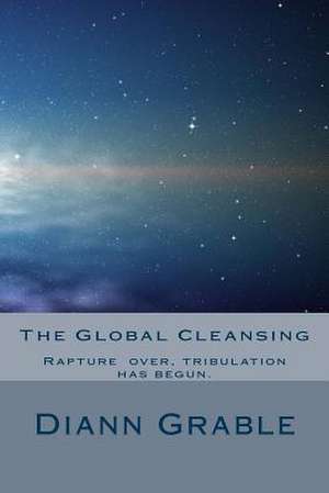 The Global Cleansing de Diann L. Grable