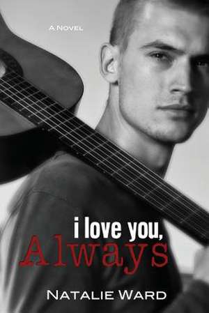 I Love You, Always de Natalie Ward