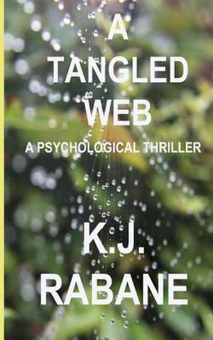 A Tangled Web de K. J. Rabane