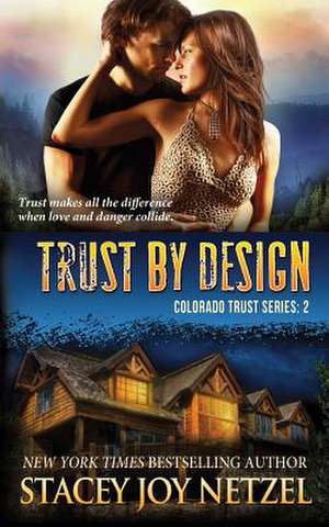 Trust by Design de Stacey Joy Netzel