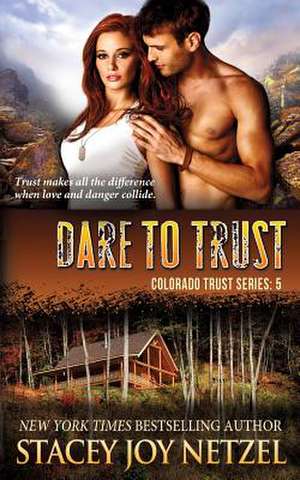 Dare to Trust de Stacey Joy Netzel