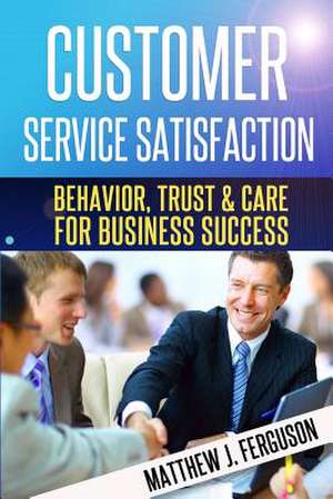 Customer Service Satisfaction de Matthew J. Ferguson