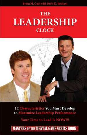 The Leadership Clock de Brian M. Cain