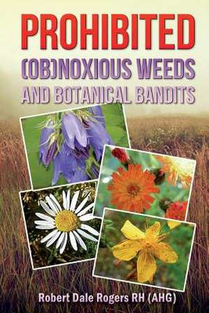 Prohibited (OB)Noxious Weeds de Robert Dale Rogers Rh