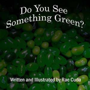 Do You See Something Green? de Rae Cuda