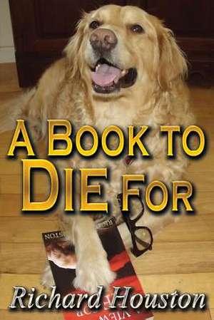 A Book to Die for de Richard Houston