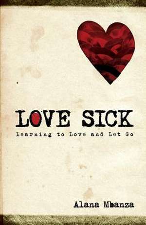 Love Sick de Alana a. Mbanza