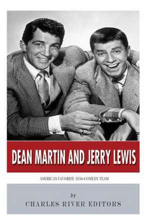 Dean Martin & Jerry Lewis de Charles River Editors