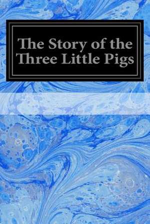 The Story of the Three Little Pigs de Unknown