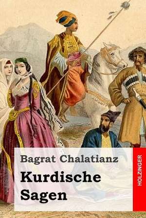 Kurdische Sagen de Bagrat Chalatianz