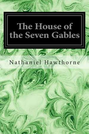 The House of the Seven Gables de Nathaniel Hawthorne