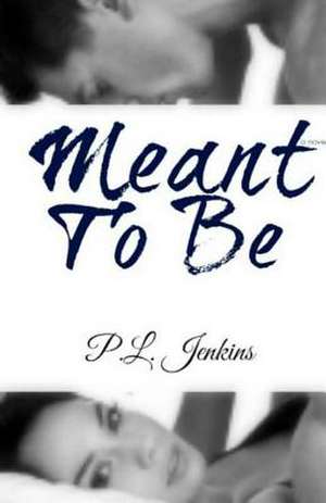 Meant to Be de P. L. Jenkins