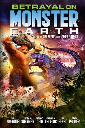 Betrayal on Monster Earth de James Palmer