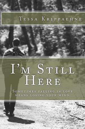 I'm Still Here de Tessa Krippaehne