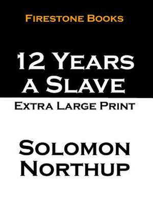 12 Years a Slave de Northup, Solomon