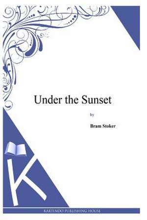 Under the Sunset de Bram Stoker