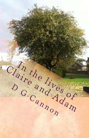 In the Lives of Claire and Adam de MR D. G. Cannon