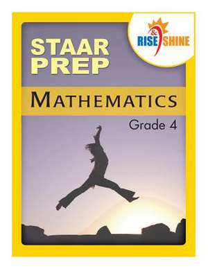 Rise & Shine Staar Prep Mathematics Grade 4 de Jonathan D. Kantrowitz