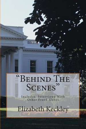 Behind the Scenes de Elizabeth Keckley