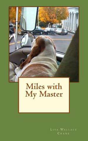 Miles with My Master de Lisa Wallace Crane