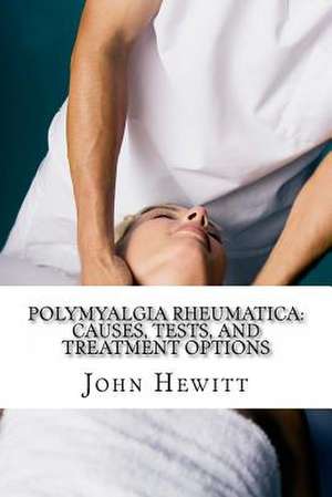 Polymyalgia Rheumatica de John Hewitt Ma
