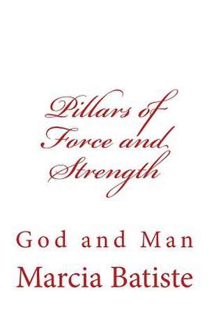 Pillars of Force and Strength de Wilson, Marcia Batiste Smith