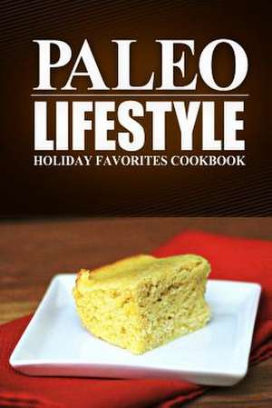 Paleo Lifestyle - Holiday Favorites Cookbook de Paleo Lifestyle