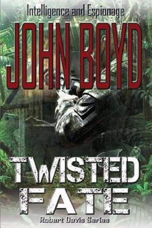 Twisted Fate de John R. Boyd