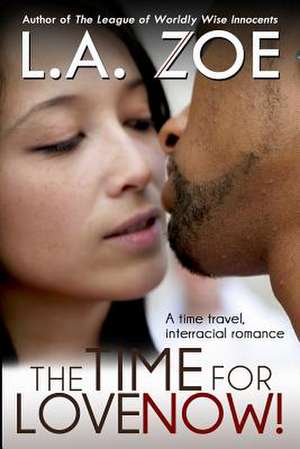 The Time for Love de L. a. Zoe