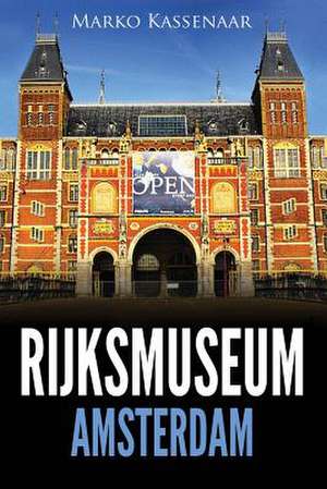 Rijksmuseum Amsterdam de Marko Kassenaar