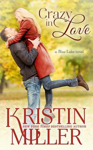 Crazy in Love de Kristin Miller