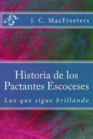 Historia de Los Pactantes Escoceses de J. C. Macfreeters