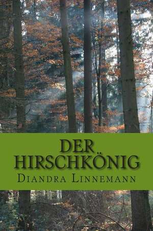 Der Hirschkonig de Diandra Linnemann