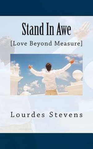 Stand in Awe de Lourdes Stevens