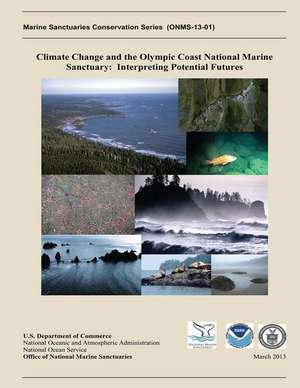 Climate Change and the Olympic Coast National Marine Sanctuary de U. S. Department of Commerce- National Oc