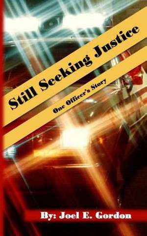 Still Seeking Justice de Joel E. Gordon