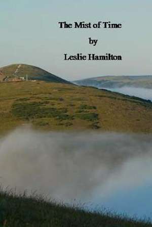 The Mist of Time de MR Leslie Hamilton