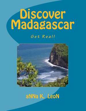 Discover Madagascar de Anna K. Leon