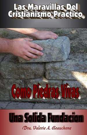 Como Piedras Vivas de Dra Valerie a. Beauchene