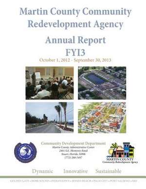 Martin County Community Redevelopment Agency Annual Report Fy13 de Kev Freeman