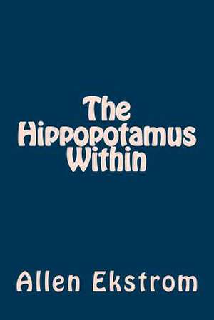 The Hippopotamus Within de Allen Ekstrom