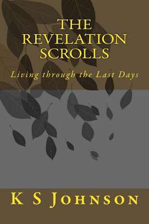 The Revelation Scrolls de K. S. Johnson